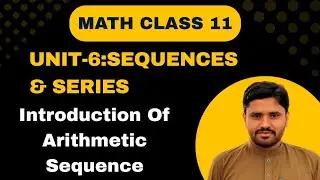 What is an Arithmetic SEQUENCE?|Unit 6:Sequences & Series|Math first year