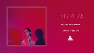 Kayleigh Goldsworthy - Happy Again (Official Audio)