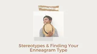 Stereotypes & Finding your Enneagram Type