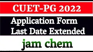 CUET-PG Application Form  Last Date Extended CUET-PG 2022 CUET Msc Chemistry