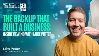 The Backup That Built a Business: Inside Rewind with Mike Potter