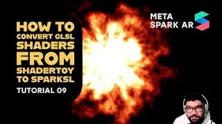 Ball of Fire Shader - Converting GLSL to SparkSL - Tutorial 09