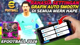 CARA SETTING GRAFIS EFOOTBALL 2026 MOBILE BIAR LANCAR GAMEPLAY TANPA LAG ATAU PATAH-PATAH