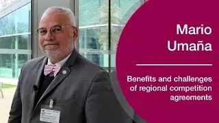 Mario A. Uma&ntilde;a on the challenges of regional competition agreements