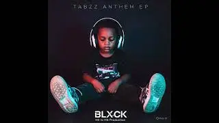 Blxck_ft_@MadAylor5130 _Ngiyabuza_(Tabzz Anthem Ep)