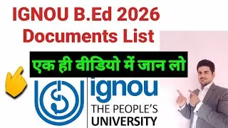 IGNOU B.Ed 2026 Admission Required Documents | IGNOU BED January 2026 Session | IGNOU B.Ed Document