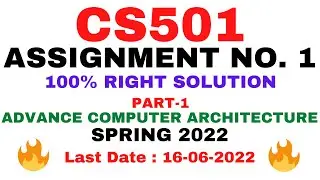 CS501 ASSIGNMENT NO. 1 SPRING 2022||100% RIGHT SOLUTION|| ADVANCE COMPUTER ARCHITECTURE || BY VuTech