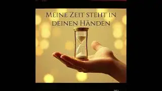 Meine Zeit steht in deinen Händen