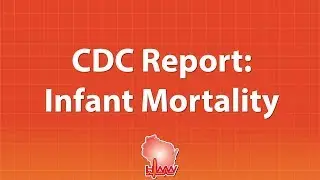CDC Infant Mortality Report