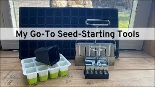 My Go-To Seed-Starting Tools
