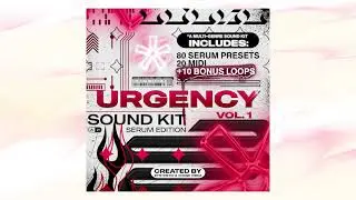 ChaseVibez & Synthetic - Urgency Sound Kit [Serum Preset Library & One Shot Library]