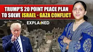 Trump's 20 Point Peace Plan to solve the Israel - Gaza Conflict - Explained #upsc