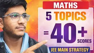 5 CHAPTER = 40+ MARKS IN MATHEMATICS 🔥 JEE 2026 