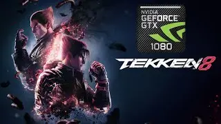 Nvidia GTX 1080 Performance in Tekken 8