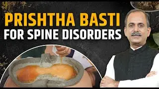 Pristha Basti | Spondylosis and Spine Disorders | Acharya Manish Ji | HiiMS Therapy