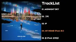[Full Album] ASH ISLAND(애쉬 아일랜드) - BURN PART.1