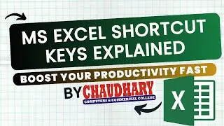 MS Excel Shortcut Keys Explained | Boost Your Productivity Fast | By Chaudhary Computers