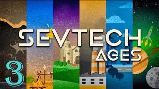Let's play SevTech Age 3-серия (переезд и кожа)