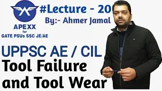 Lecture :- 20 (Tool Failure and Tool Wear)