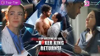 Stop Bullying His Girl, The Boxer King Returns! | 🥊Baby Daddy Bombshell!   #daddyshock #prisonsecret