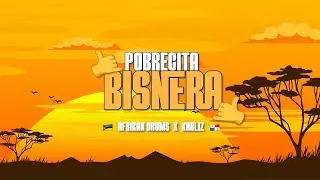 @afrikandrums x @KABLIZ - Pobrecita Bisnera (Official Remix)