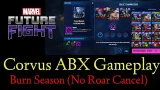 Marvel Future Fight - Corvus ABX Gameplay || Burn Season (No Roar Cancel)