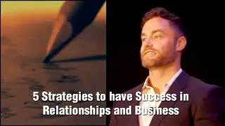 5 Strategies to have Success in Relationships and Business