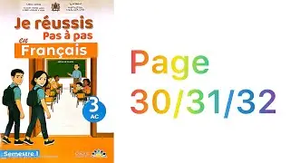 Je r&eacute;ussis pas &agrave; pas en fran&ccedil;ais 3ac page 30-31-32