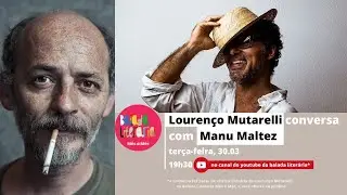 Louren&ccedil;o Mutarelli conversa com Manu Maltez