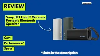 Sony ULT Field 3 Review | The Ultimate Bass Beast! 24Hr Battery, Waterproof, and Built for Adventure