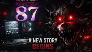 A NEW STORY BEGINS; FNAF Rewritten 87