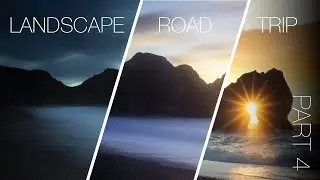 Landscape Road Trip - Part 4