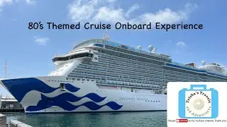 80&rsquo;s Themed Cruise - Onboard Experience Discovery Princess
