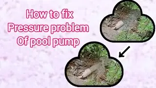 How to fix pressure problem of pool pump | detailed video with full explanation. 