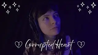 Corrupted Heart - Katy Hallauer | Original song