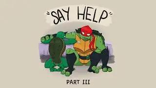 Say Help PART III | ROTTMNT comic dub