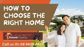 How To Choose The Right Home | Encore Property Sales Wellard
