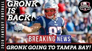 GRONK is BACK!! - Rob Gronkowski Joining Tom Brady in Tampa Bay - Fantasy Football 2020
