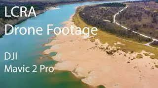 LCRA Drone VLOG - Mavic 2 Pro