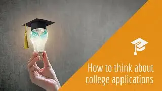 How to think about college applications