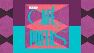 1&ordm; Edi&ccedil;&atilde;o do Caf&eacute; com as Pretas - Profa. Dra.   Cl&aacute;udia Pons