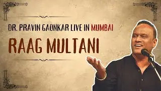 Raag Multani | Dr. Pravin Gaonkar Live | Classical Concert in Mumbai