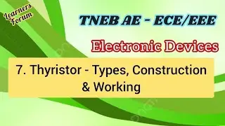 TNEB AE | Thyristor | Diac | Triac | SCR | Types, Construction and working