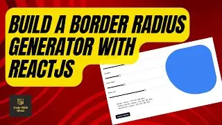 Create a CSS Border Radius Generator with ReactJS | CSS Utility Generator Project