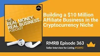 RMRB 363: Building a $10 Million Affiliate Business in the Cryptocurrency Niche