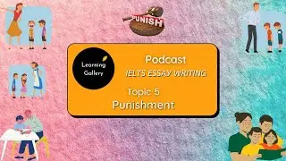 IELTS Podcast 5 - Essay on Punishments or Rewards for children.
