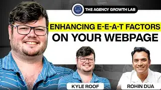 How to Enhancing E-E-A-T Factors on Your Webpage | Insights with Kyle Roof