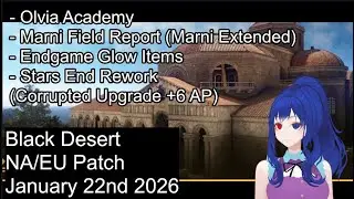 Bdo NA/EU Patch notes January 22nd 2026 Stars End, Olvia Academy, Marni's Realm Expanded