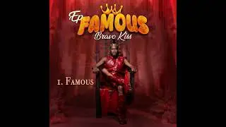 BRAVO KISS - Famous  (Official Audio)