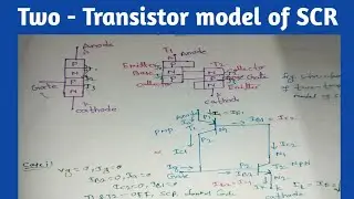 || Two - Transistor model of SCR || Power Electronic Devices || Industrial Electronics || in Telugu